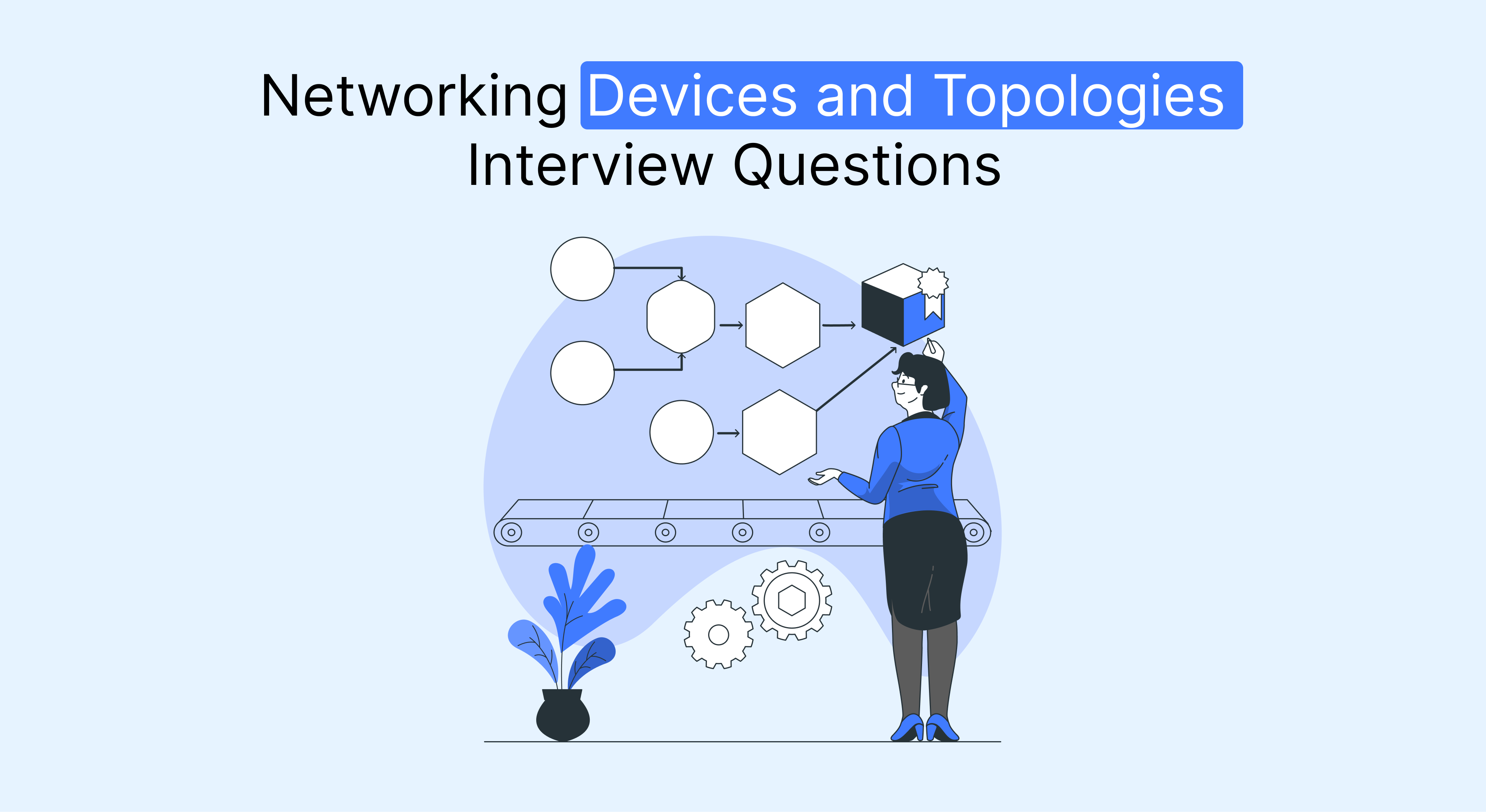Woman reviewing networking devices and topologies interview questions, illustrated with diagrams and a conveyor belt.