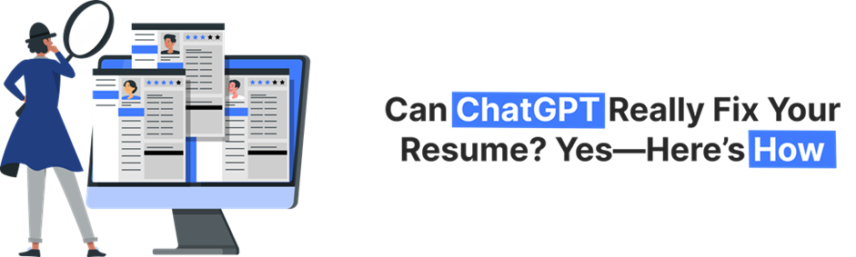 Illustration of a person reviewing resumes on a screen, asking if ChatGPT can fix resume formatting mistakes—and promising to show how.