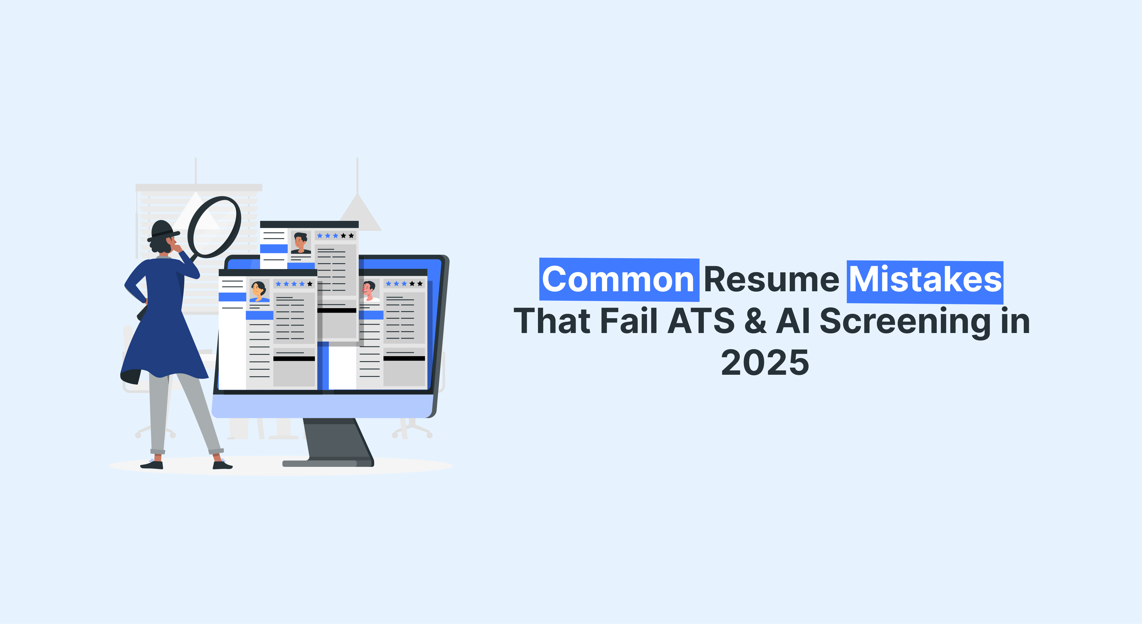 Person using magnifying glass examines multiple resume profiles on computer screen, highlighting common resume mistakes that fail ATS & AI screening in 2025.
