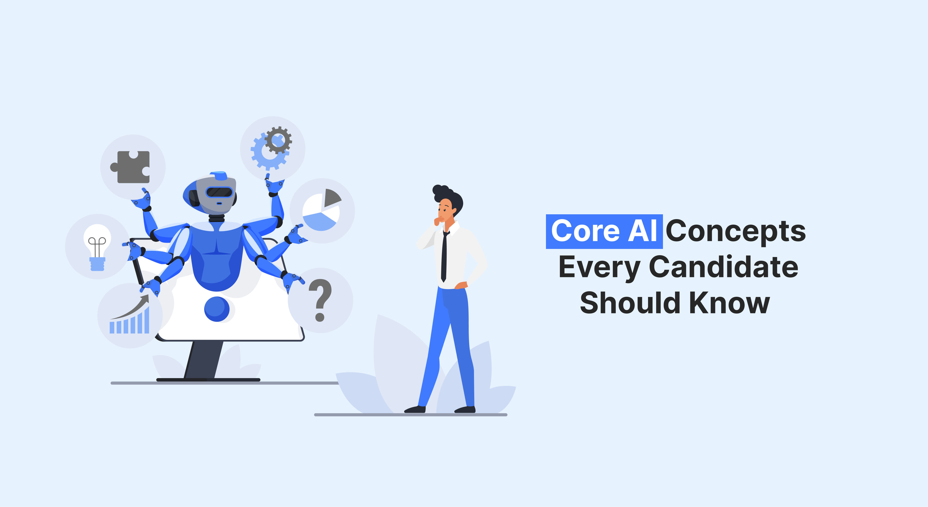 Blue robot with multiple arms displaying various AI concepts, alongside a man contemplating, illustrating core AI concepts every candidate should know.
