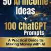 50 AI Income Ideas and 100 ChatGPT Prompts ebook cover – practical guide to making money with AI