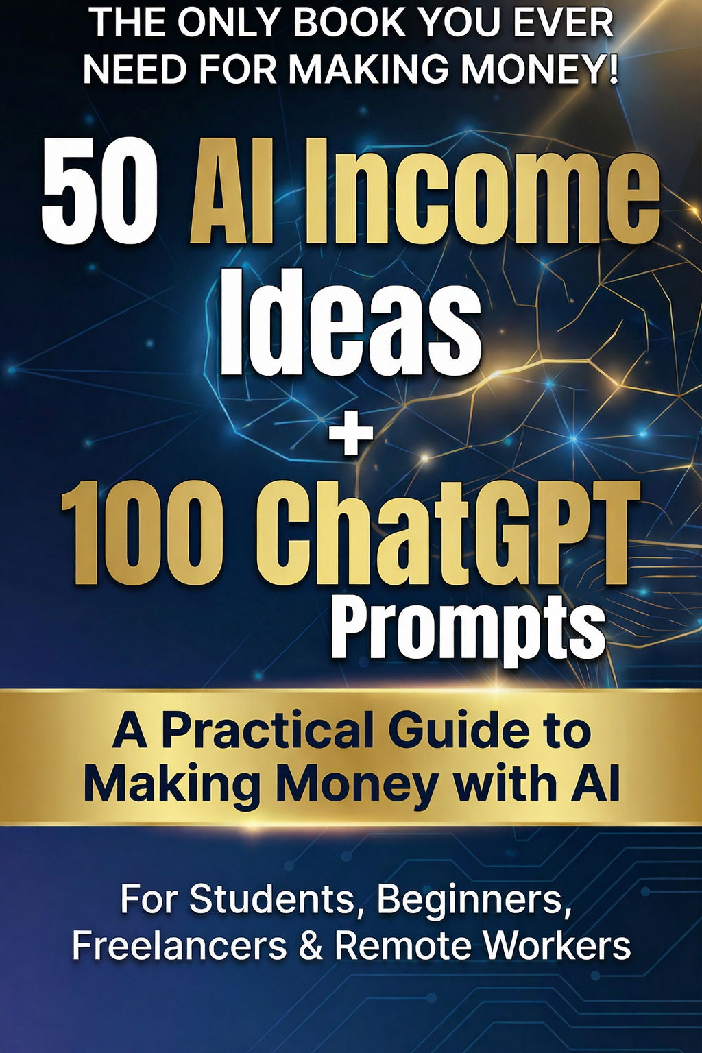 50 AI Income Ideas and 100 ChatGPT Prompts ebook cover – practical guide to making money with AI
