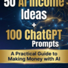 50 AI Income Ideas and 100 ChatGPT Prompts ebook cover – practical guide to making money with AI
